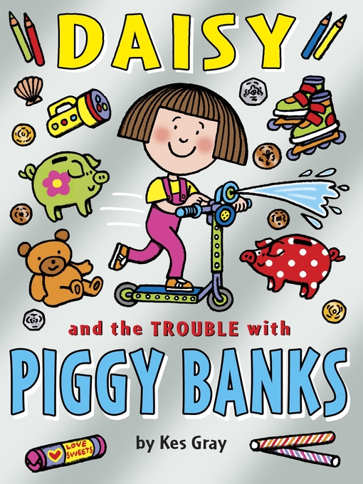 Title details for Daisy and the Trouble with Piggy Banks by Kes Gray - Wait list